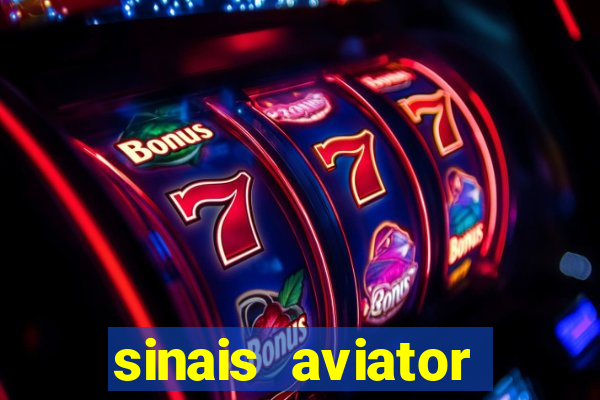 sinais aviator esporte da sorte